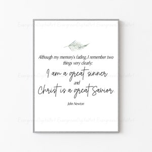 John Newton Quote | ... I am a great sinner and Christ is a great Savior. | Christian Quote | Digital Print