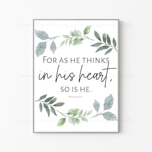 Spreuken 23:7a | Want zoals hij in zijn hart denkt, zo is hij. | Groen Bijbelvers kunst | Schrift digitale download | Christelijke woondecoratie