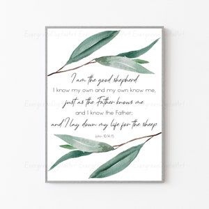 May include: A watercolour print with a white background and green leaves. The print features a bible verse from John 10:14-15, "I am the good shepherd. I know my own and my own know me, just as the Father knows me and I know the Father; and I lay down my life for the sheep."