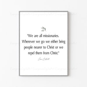 Puede incluir: Una cita imprimible sobre ser misionero. La cita dice: "Todos somos misioneros. Dondequiera que vayamos, acercamos a la gente a Cristo o los repelemos de Cristo." - Eric Liddell. La cita está impresa en texto negro sobre un fondo blanco con una pequeña ilustración de hoja verde.