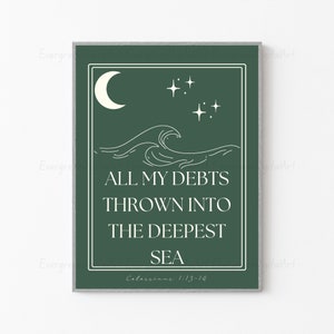 Colossians 1:13-14 | All my debts thrown into the deepest sea | Christian Wall Art | Bible Verse Digital Download | Scripture Wall Prints