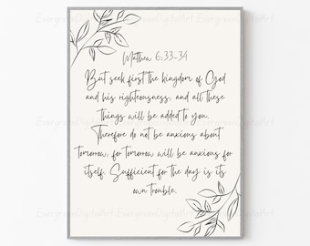 Matthew 6:33-34 | But seek first the kingdom of God and his righteousness | Bible Verse Digital Download | Christian Art | Digital Decor