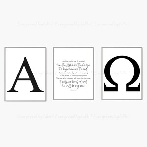 May include: Three black and white printable wall art prints. The first print features the Greek letter Alpha, the second print features a Bible verse about being the Alpha and Omega, and the third print features the Greek letter Omega.