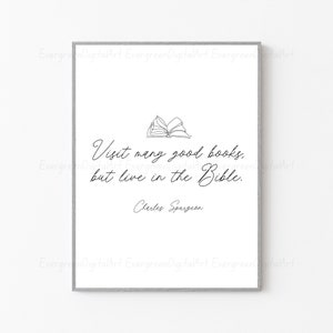 Charles Spurgeon Quote | Visit many good books, but live in the Bible. | Christian Home décor | Christian Wall Art | Biblical Quotes