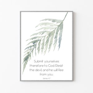 May include: A watercolor painting of a green palm leaf with a white background. The text "Submit yourselves therefore to God. Resist the devil, and he will flee from you. James 4:7" is printed below the leaf.