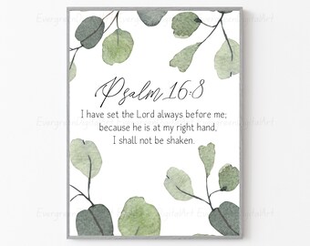 Psalm 16:8 | I have set the Lord always before me; because he is at my right hand, I shall not be shaken. | Bible Artwork | Digital Download