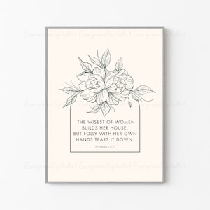 Proverbs 14:1 | The wisest of women builds her house, but folly with her own hands tears it down. | Christian Artwork | Bible Verse Decor