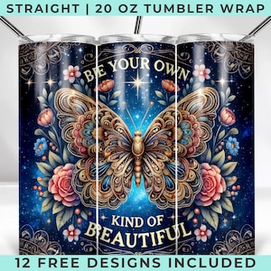 Be Your Own Kind of Beautiful Tumbler Wrap, Butterfly Motivational Quote 20oz Sublimation Design Positive Affirmation Digital Design