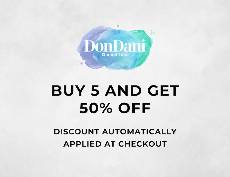 Puede incluir: Un gr&aacute;fico de estilo acuarela con el texto "DonDani Doodles" en blanco. El texto "BUY 5 AND GET 50% OFF" est&aacute; en negro debajo del logotipo. El texto "DISCOUNT AUTOMATICALLY APPLIED AT CHECKOUT" est&aacute; en negro debajo de la oferta.