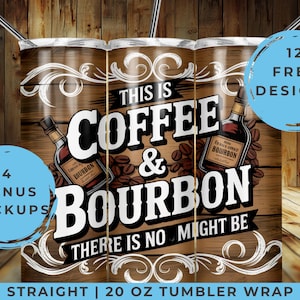 Funny Coffee & Bourbon 20oz Tumbler Wrap Design (Digital Download)
