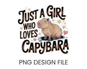 Just A Girl Who Loves Capybara Cute Sublimation Clipart PNG Design, Sublimation Design, Cute Animal PNG Art, Transparent Background 2