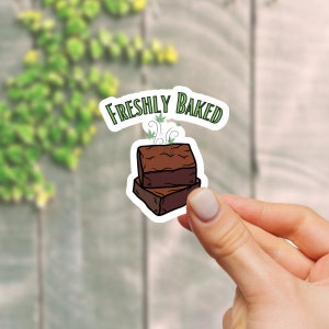 Freshly Baked Sticker For Phone Case, stoner stickers for water bottle, stickers for laptop, stickers for book, stickers for kindle