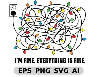 I’m Fine Everything Is Fine Svg, Cricut, Cut File, Shirt Svg, Tangled Christmas Lights Svg, Png, Heat Transfer