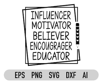 Educator Svg, Png, Teacher Life Svg, Influencer Motivator Svg, Warmteoverdracht, Sublimatie, Voor Cricut, Silhouet, Dxf, Shirt Designs