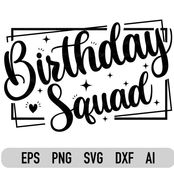 Birthday Squad Svg, Png,Dxf, Pdf, For Cricut, Silhouette, Heat Transfer, Sublimation, Shirt Design, Instant Download