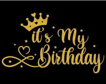 It&#39;s My Birthday Svg, Birthday Svg, Birthday Saying, Birthday Party, Svg file for Cricut, Shirt Svg, Dxf, Pdf, Png, Printable