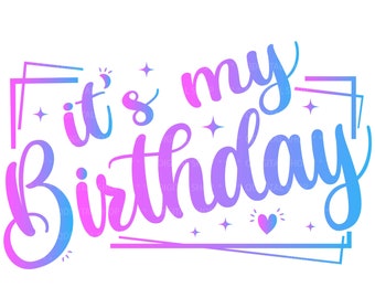 Es ist mein Geburtstag svg, Geburtstags svg, Geburtstagsspruch, Geburtstagsparty, svg Datei für Cricut, Shirt svg, dxf, pdf, Png, svg, printable