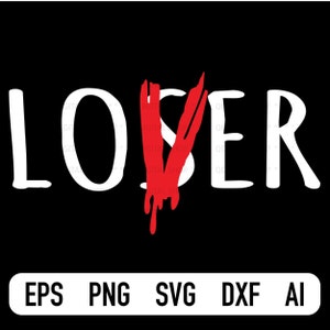 May include: White text spelling "LOSER" with a red slash through the "V" dripping red paint.
