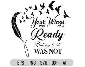 Memorial Your Wing Were Ready Svg, Memorial Svg, Cricut, Silhouette, Dxf, Png, Decal, Clipart, Instant Download