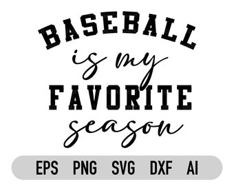 Baseball is My Favorite Season Svg-Png, Baseball Mom Svg-Png, Baseball Shirt Svg, Cricut Files, Silhouette, Instant Download, Dxf, Ai, Eps