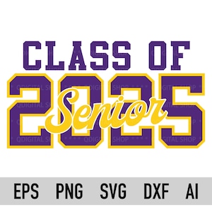 Class of 2025 Senior Svg and Png File, Senior Svg, Graduation Svg, Senior 2025 Svg, Cricut File, Sublimation Png, Class of 2025 Digital File