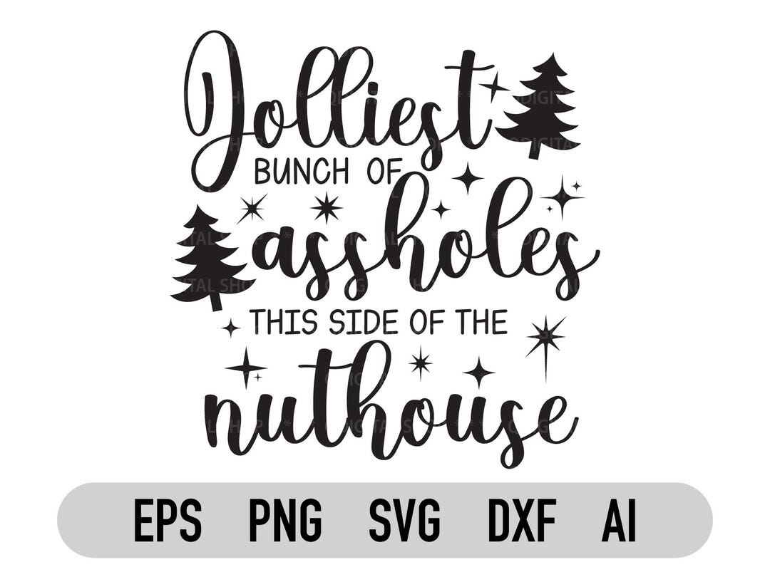 Jolliest Bunch of Assholes This Side of the Nuthouse Svg, Funny Movie ...