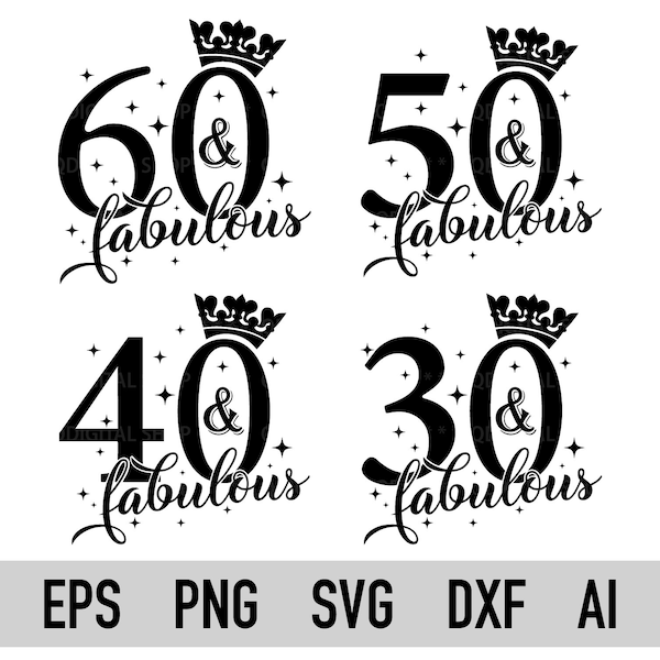 Birthday Svg Bundle, 30th And Fabulous Svg, 40th And Fabulous Svg, 50th And Fabulous Svg, 60th And Fabulous Svg, Cricut, Silhouette, Png