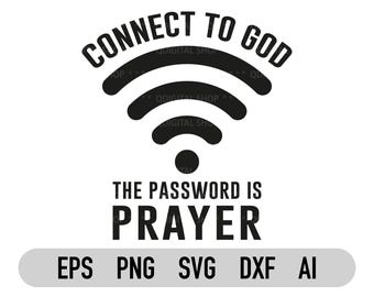 Connectez-vous à Dieu, le mot de passe est la prière Svg Png, dicton inspirant Svg, Svg de citations chrétiennes, fichier pour Cricut Silhouette, sublimation Png