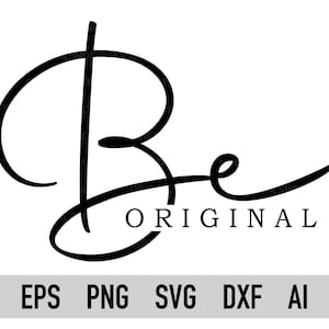 Wees origineel Svg, Png, Be You Svg, Motivationele Svg, Zelfzorg Svg, Zelfliefde, Inspirerende Svg, Positief Citaat Svg, Cricut, Silhouet, Dxf