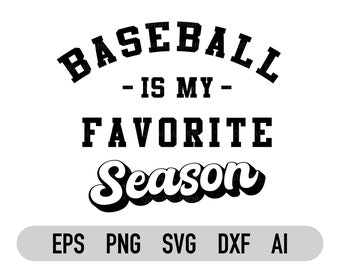 Baseball is My Favorite Season Svg-Png, Baseball Mom Svg-Png, Baseball Shirt Svg, Cricut Files, Silhouette, Instant Download, Dxf, Ai, Eps