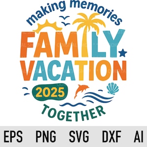 Family Vacation 2025 SVG and PNG - Summer Matching Shirts Design- Cricut Cut Files, Family Designs