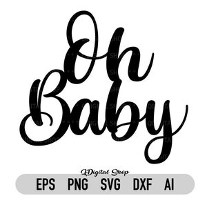 Oh Baby Svg,Png,Dxf, Na Tort Topper, Do Cricut, Baby Shower Svg, Urodziny Dziecka Svg, Natychmiastowe Pobieranie