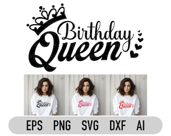Birthday Queen Svg, Birthday Svg, Queen Svg, Birthday Queen Sublimation Designs, Cricut Files, Png Files, Vector Files, Decal, Silhouette