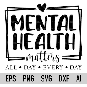 La salute mentale conta Svg, Png, Consapevolezza della salute mentale Svg, Svg motivazionale, Sei importante Svg, File Svg di salute mentale per Cricut, Dxf, Pdf
