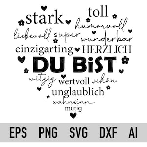 Puede incluir: Diseño gráfico en blanco y negro con el texto "* stark toll humorvoll liebevoll super wunderbar einzigartig HERZLICH DU BIST  witzig wertvoll schön unglaublich* wahnsinn mutig *" y corazones y flores.