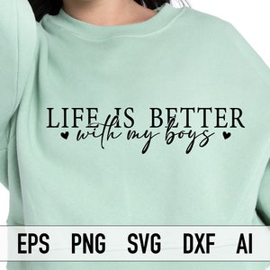 Das Leben ist besser mit meinen Jungs SVG, Png, Boy Mom SVG, Mom Shirt Design SVG, geschnittene Datei für Cricut, Mom Life svg, Muttertag svg