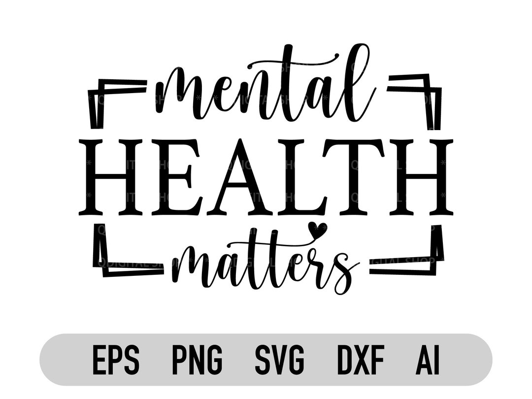 Mental Health Matters Svg, Png, Mental Health Awareness Svg ...