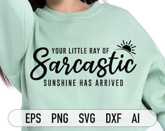 Your Little Ray of Sarcastic Sunshine Has Arrived Svg, Png, Dxf, Sarcastic Svg, Sunshine Svg, Funny Svg, Cricut Files, Vector File, Png File