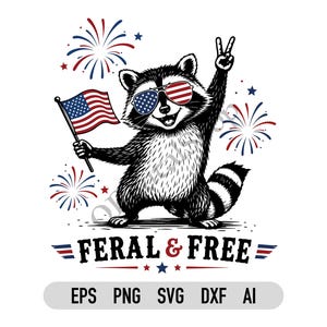 May include: A black and white graphic illustration of a raccoon wearing American flag sunglasses, holding a small American flag, and making a peace sign. Red and blue fireworks surround the raccoon. The text FERAL & FREE is below the raccoon.