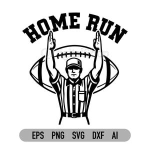May include: A black and white graphic illustration featuring a referee in a striped shirt with arms raised in a touchdown signal, positioned in front of an American football. The text HOME RUN is arched above, with EPS PNG SVG DXF AI below.