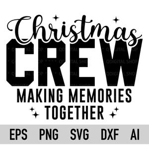 Christmas Crew Svg and Png Files For Cricut, Family Christmas Svg, Christmas Squad Svg, Christmas Shirt Svg, Cut File, Sublimation File
