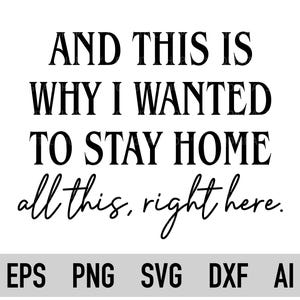 Funny Sarcastic Shirt Svg, And This Is Why I Wanted To Stay Home Svg and Png, File For Cricut, Cut File, Sarcastic Sign, Funny Introvert Svg