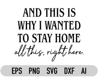 Funny Sarcastic Shirt Svg, And This Is Why I Wanted To Stay Home Svg and Png, File For Cricut, Cut File, Sarcastic Sign, Funny Introvert Svg