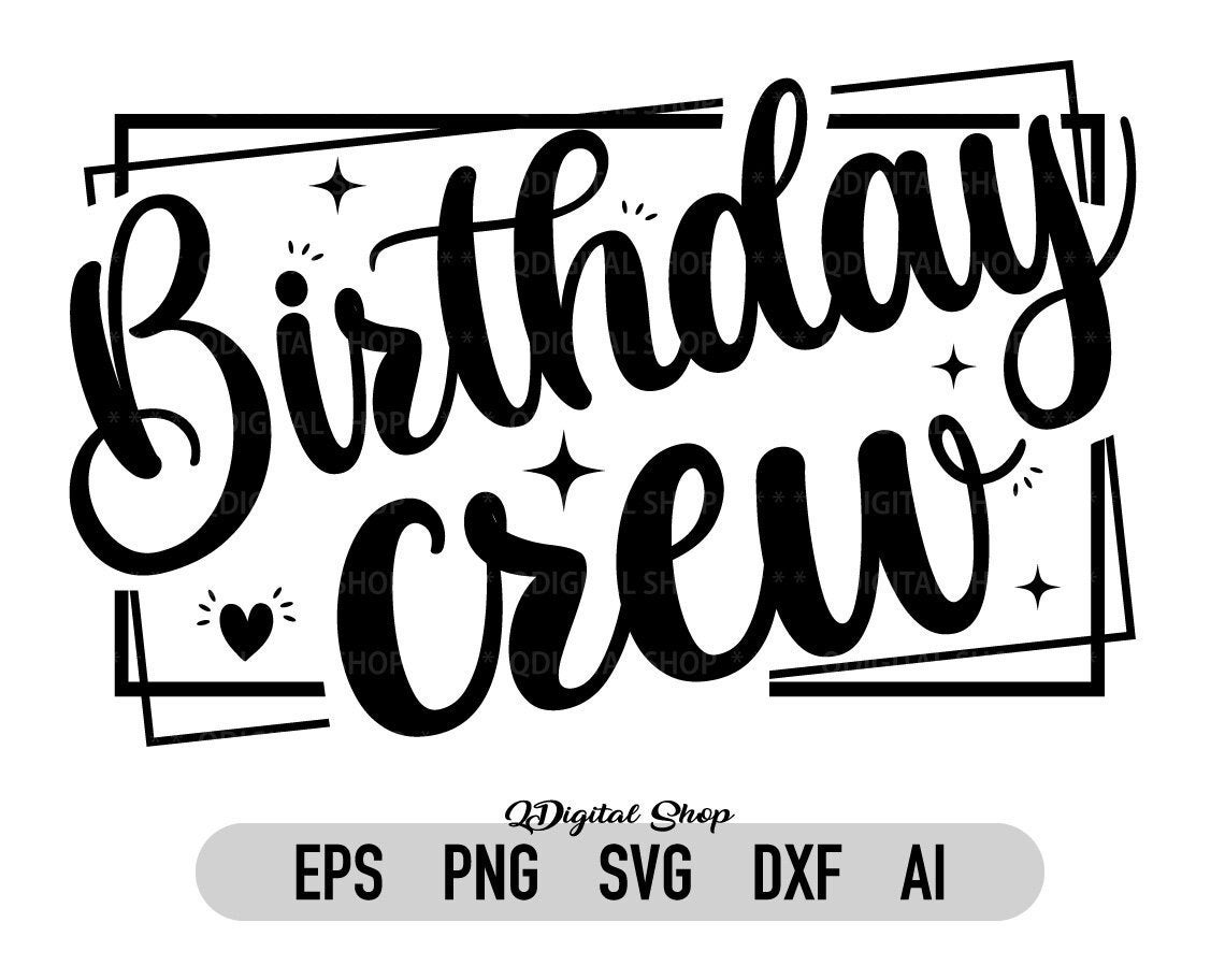 Birthday Crew Svg,Png,Dxf, For Cricut, Silhouette, Heat Transfer, Sublimation, Shirt Designs, Instant Download