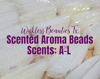 Scented Aroma Beads / Scents A-L / Premium / wicklessbeautiestx.com