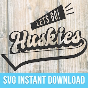 Huskies SVG | Allons-y HUSKIES | Téléchargement numérique | Couper le fichier | Fichier SVG pour Cricut