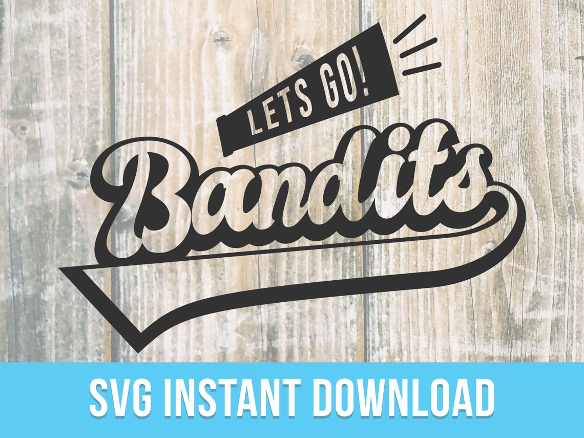 Bandits SVG Let’s Go BANDITS Digital Download Cut - Etsy