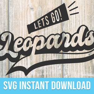 Leopards SVG | Let&#39;s Go LEOPARDS | Digital Download | Cut File | SVG File for Cricut
