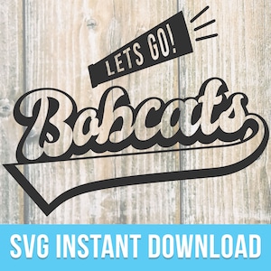 May include: Black and white SVG design of a vintage-style baseball logo with the text "Bobcats" and a megaphone with the text "Lets Go!"