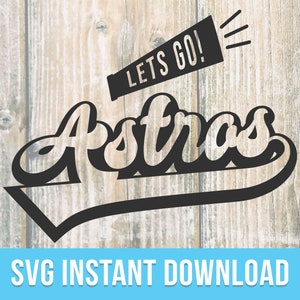 Astros SVG | Let&#39;s Go ASTROS | Digital Download | Cut File | SVG File for Cricut